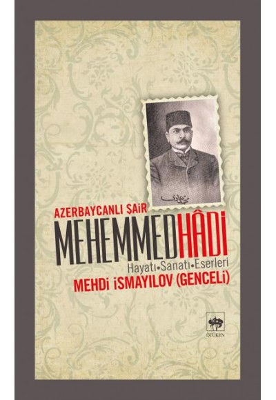 Azerbaycanlı Şair Mehemmed Hadi  Hayatı - Sanatı - Eserleri