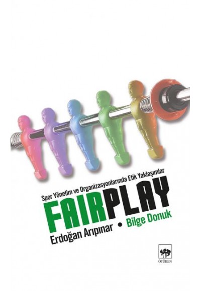 Fair Play  Spor Yönetim ve Organizasyonlarında Etik Yaklaşımlar