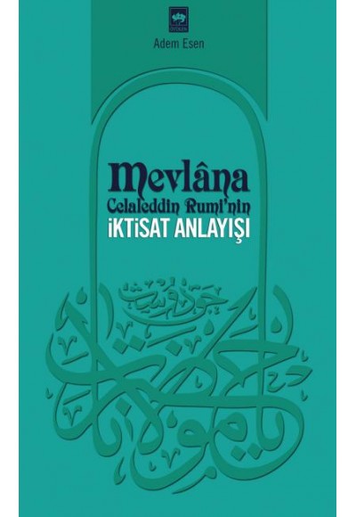 Mevlana Celaleddin Rumi'nin İktisat Anlayışı