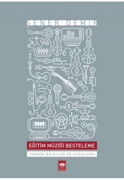 Eğitim Müziği Besteleme  Teknik Bilgiler ve Uygulama