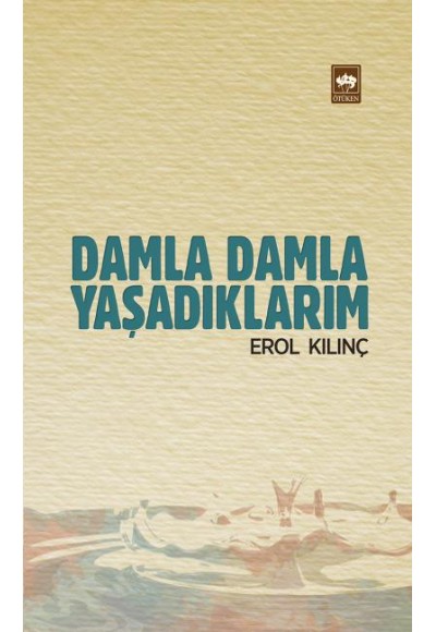 Damla Damla Yaşadıklarım