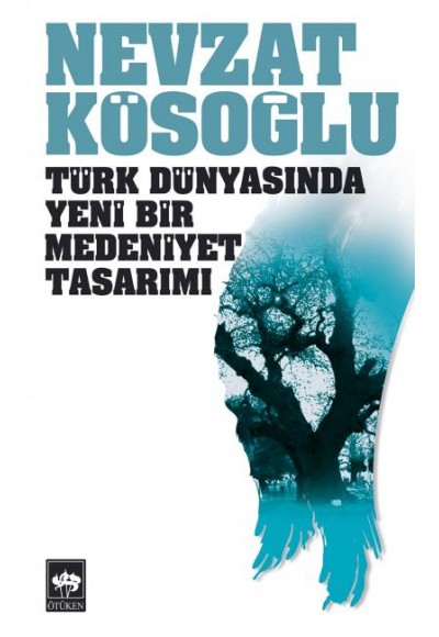 Türk Dünyasında Yeni Bir Medeniyet Tasarımı