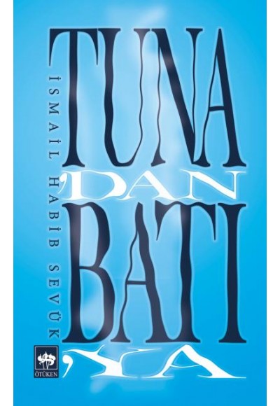 Tunadan Batıya ( Ciltli )