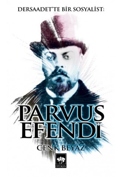 Dersaadet'te Bir Sosyalist Parvus Efendi