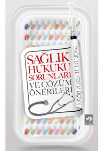 Sağlık Hukuku Sorunları ve Çözüm Önerileri