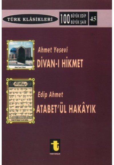 Ahmet Yesevi ve Divan-ı Hikmet Edip Ahmet ve Atabet-ül Hakayık