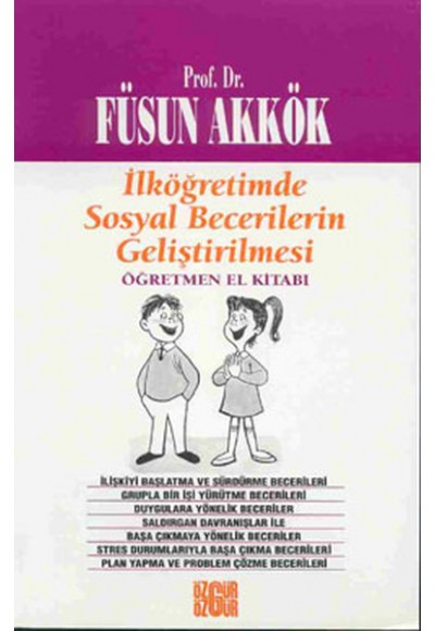 İlköğretimde Sosyal Becerilerin Geliştirilmesi Öğretmen El Kitabı