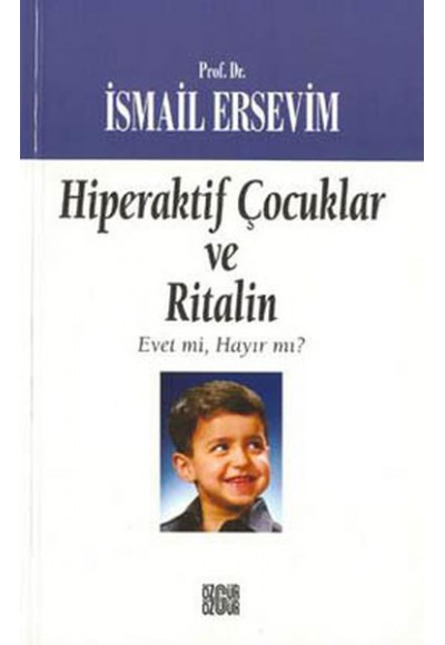 Hiperaktif Çocuklar ve Ritalin  Evet mi, Hayır mı?