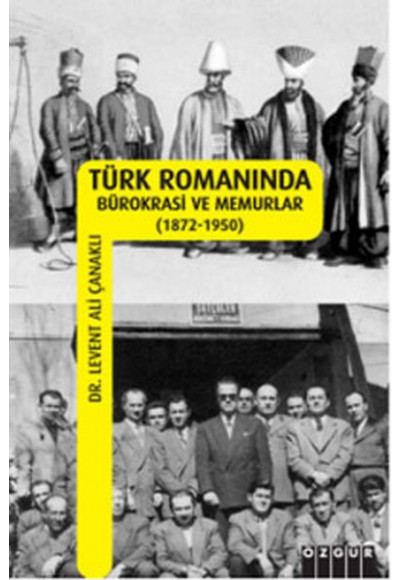 Türk Romanında Bürokrasi ve Memurlar (1872-1950)