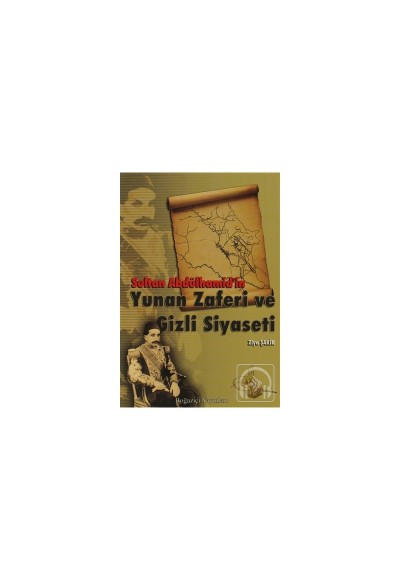 Sultan Abdülhamidin Yunan Zaferi Ve Gizli