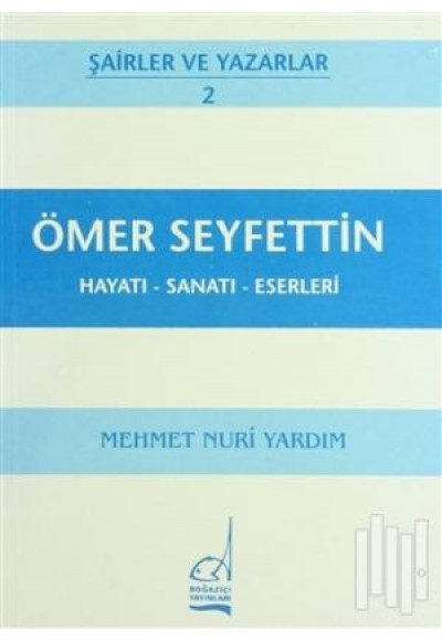 Ömer Seyfettin Hayatı - Sanatı - Eserleri