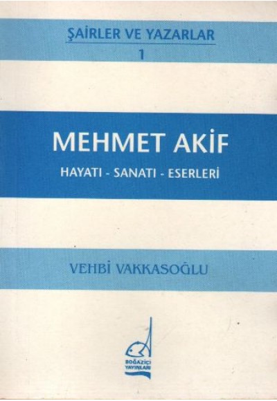 Mehmet Akif Hayatı - Sanatı - Eserleri