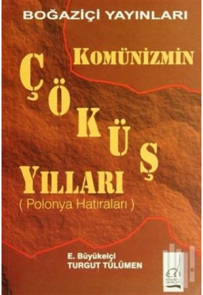 Komünizmin Çöküş Yılları(Çekoslovakya Hatıraları)