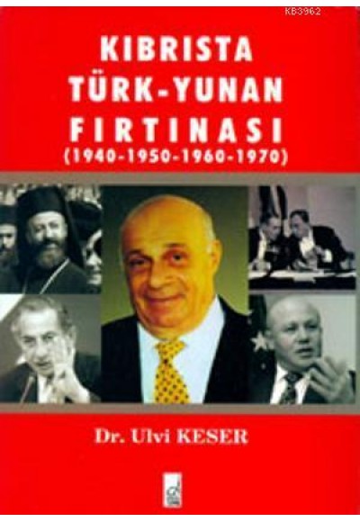 Kıbrısta Türk-Yunan Fırtınası (1940-1950-1960-1970)