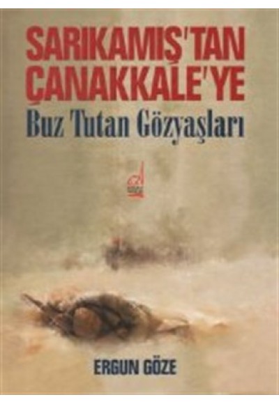 Sarıkamış’tan Çanakkale’ye