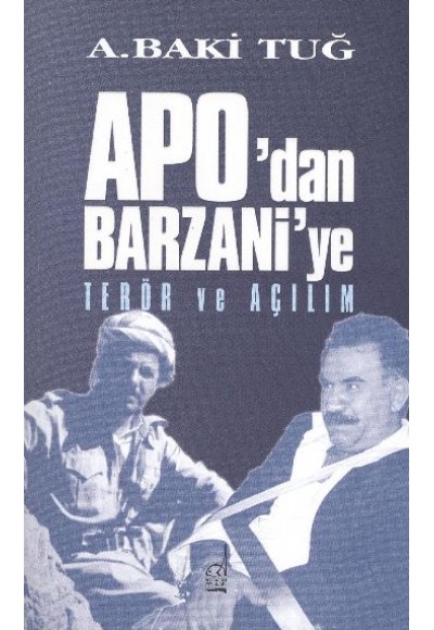 Apo'dan Barzani'e Terör ve Açılım