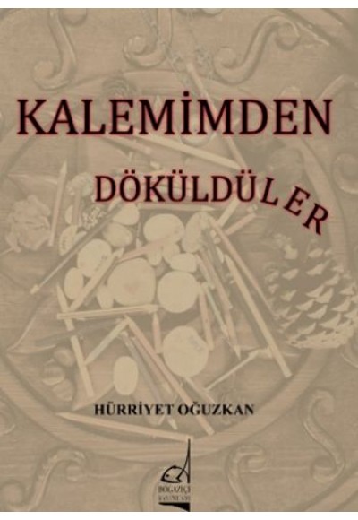 Kalemimden Döküldüler