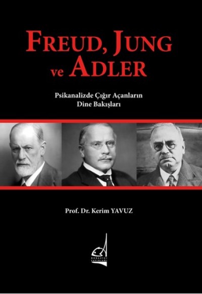 Freud, Jung ve Adler - Psikanalizde Çığır Açanların Dine Bakışları