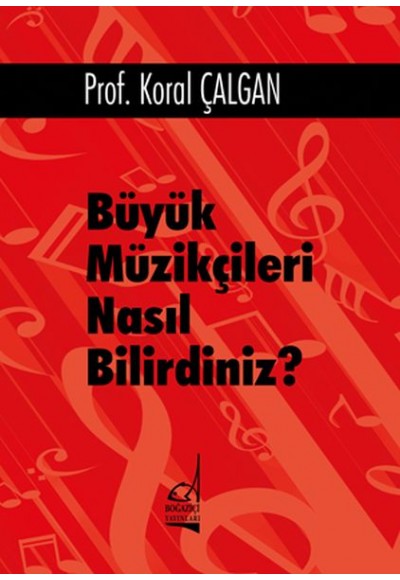 Büyük Müzikçileri Nasıl Bilirdiniz?