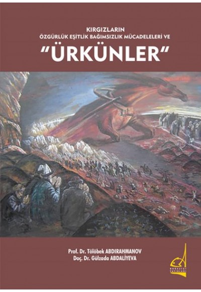 Kırgızların Özgürlük Eşitlik Bağımsızlık Mücadeleleri ve Ürkünler