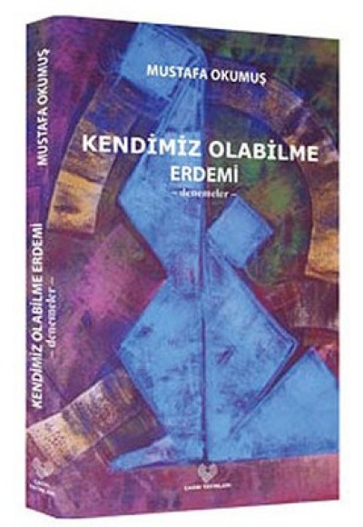 Kendimiz Olabilme Erdemi