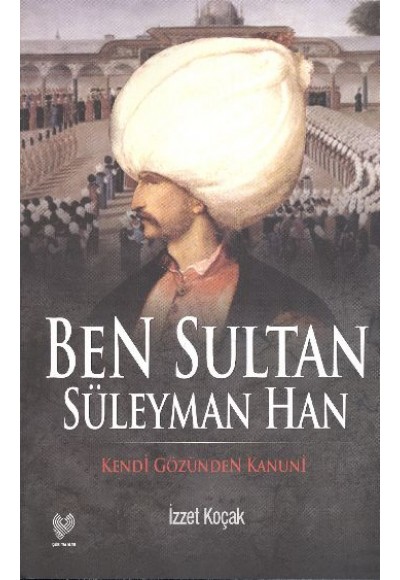 Ben Sultan Süleyman Han