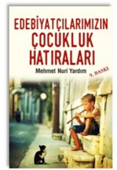 Edebiyatçılarımızın Çocukluk Hatıraları
