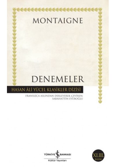 Denemeler Montaigne - Hasan Ali Yücel Klasikleri