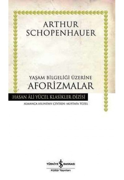 Yaşam Bilgeliği Üzerine Aforizmalar - Hasan Ali Yücel Klasikleri (Ciltli)