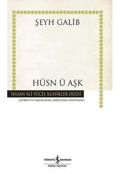 Hüsn ü Aşk - Hasan Ali Yücel Klasikleri (Ciltli)