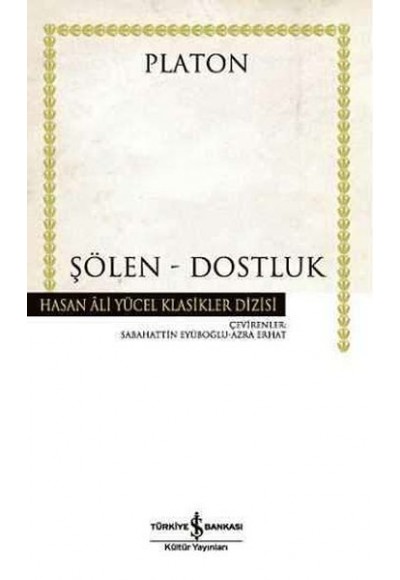 Şölen - Dostluk - Hasan Ali Yücel Klasikleri (Ciltli)