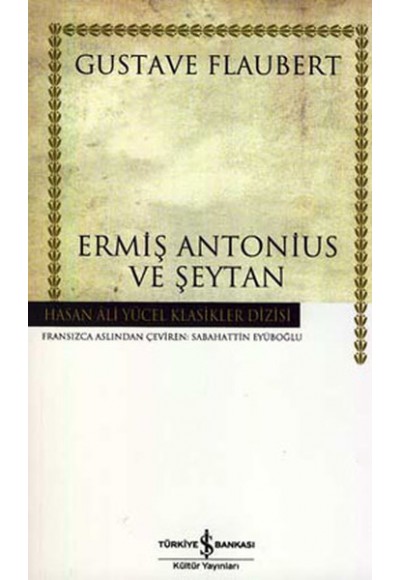 Ermiş Antonius ve Şeytan - Hasan Ali Yücel Klasikleri (Ciltli)