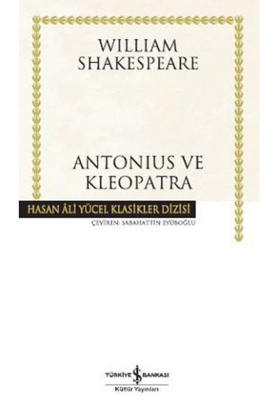 Antonius ve Kleopatra - Hasan Ali Yücel Klasikleri (Ciltli)