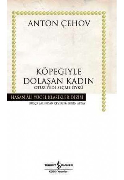 Köpeğiyle Dolaşan Kadın - Hasan Ali Yücel Klasikleri (Ciltli)