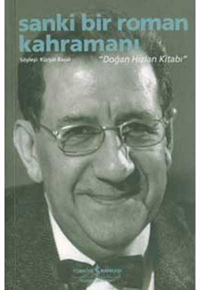 Sanki Bir Roman Kahramanı - ’’Doğan Hızlan Kitabı’’