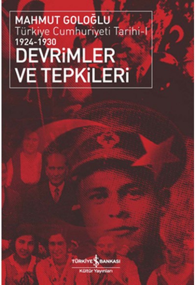 Devrimler ve Tepkiler / Türkiye Cumhuriyeti Tarihi 1924 - 1930