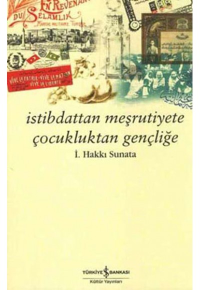 İstibdattan Meşrutiyete Çocukluktan Gençliğe