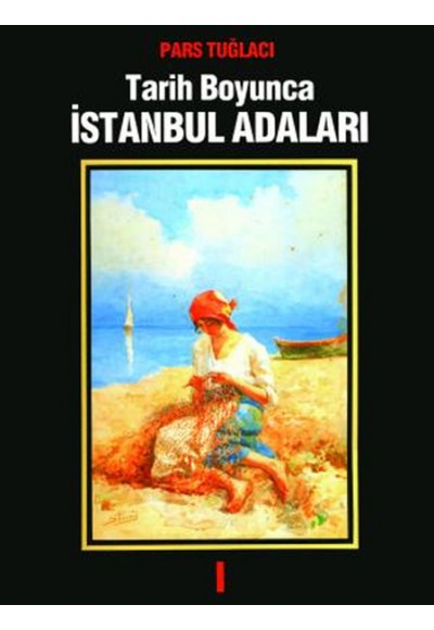 Tarih Boyunca İstanbul Adaları 1 (Ciltli)