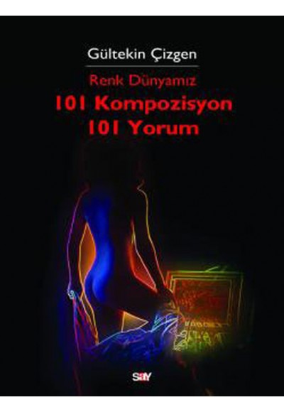 Renk Dünyamız - 101 Kompozisyon 101 Yorum