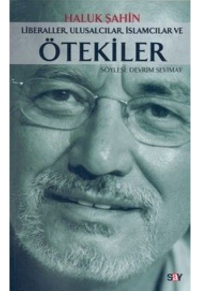 Liberaller, Ulusalcılar, İslamcılar ve Ötekiler