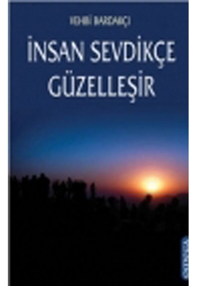 İnsan Sevdikçe Güzelleşir