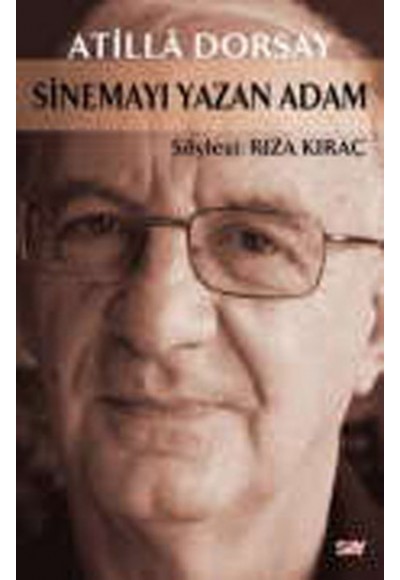 Sinemayı Yazan Adam: Atillâ Dorsay