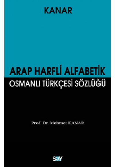 Arap Harfli Alfabetik Osmanlı Türkçesi Sözlüğü (Küçük Boy)