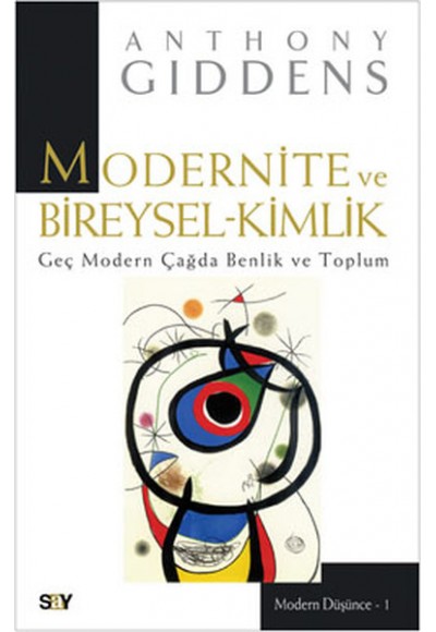 Modernite ve Bireysel-Kimlik - Geç Modern Çağda Benlik ve Toplum
