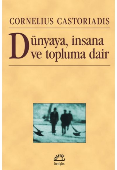 Dünyaya, İnsana ve Topluma Dair