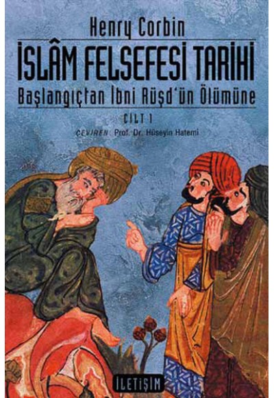 İslam Felsefesi Tarihi Cilt 1: Başlangıçtan Günümüze İbni Rüşd'ün Ölümüne