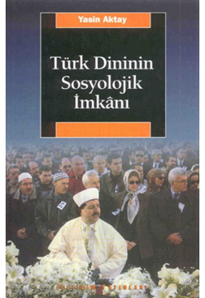 Türk Dininin Sosyolojik İmkanı