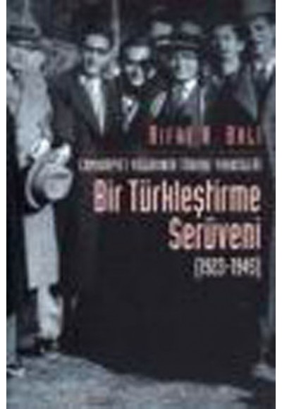 Bir Türkleştirme Serüveni (1923-1945)