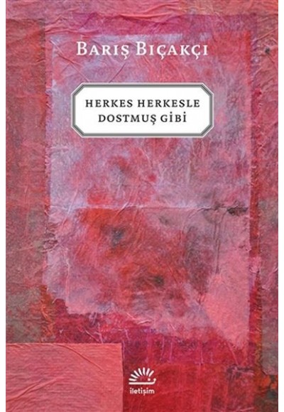 Herkes Herkesle Dostmuş Gibi...
