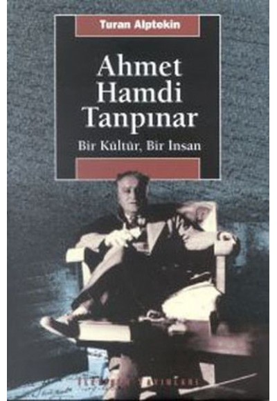 Ahmet Hamdi Tanpınar - Bir Kültür, Bir İnsan